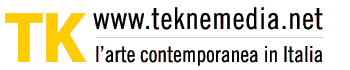 Teknemedia.net - l'arte contemporanea in italia